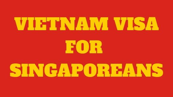 Vietnam Visa for Singaporeans